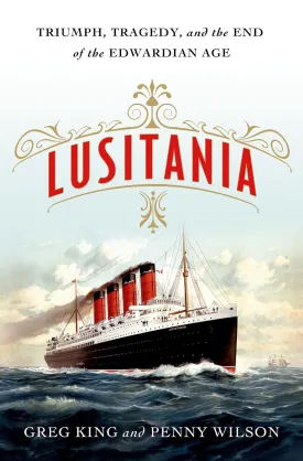 Lusitania: Triumph, Tragedy, and the End of the Edwardian Age Hardcover  February 24, 2015